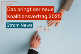 Koalitionsvertrag 2025: Entlastung bei Strom- und Gaspreisen geplant